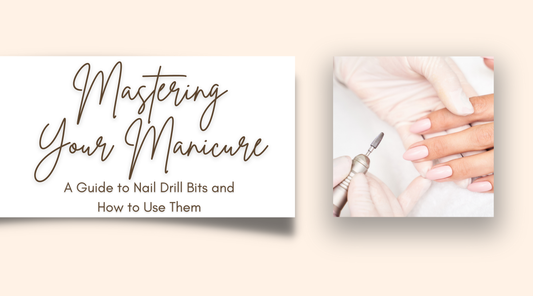 Mastering Your Manicure: A Guide to Nail Drill Bits and How to Use Them